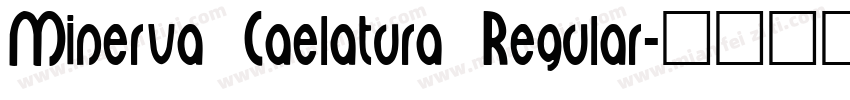 Minerva Caelatura Regular字体转换
